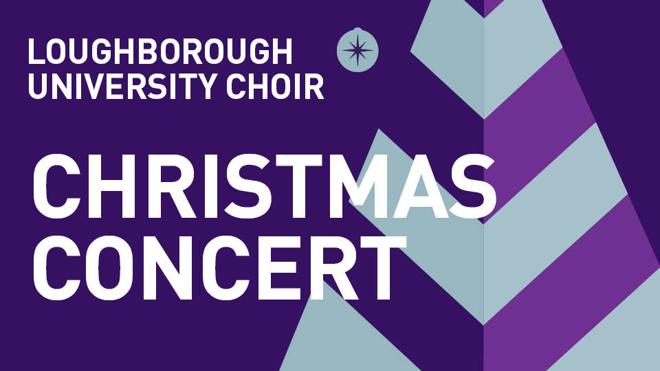 Blue and purple graphic of a Christmas tree with the title 'Loughborough University Choir Christmas Concert'.